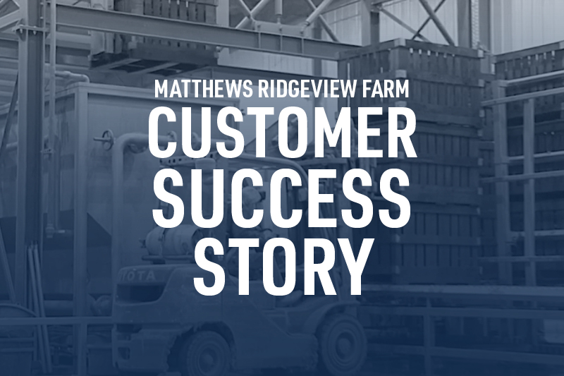 Matthews Ridgeview Farm Customer Success Story