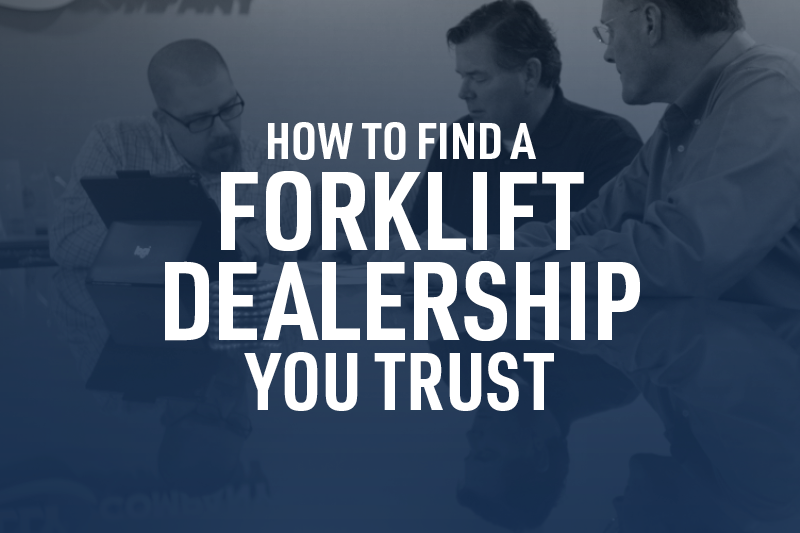 How to Find a Forklift Dealership You Trust