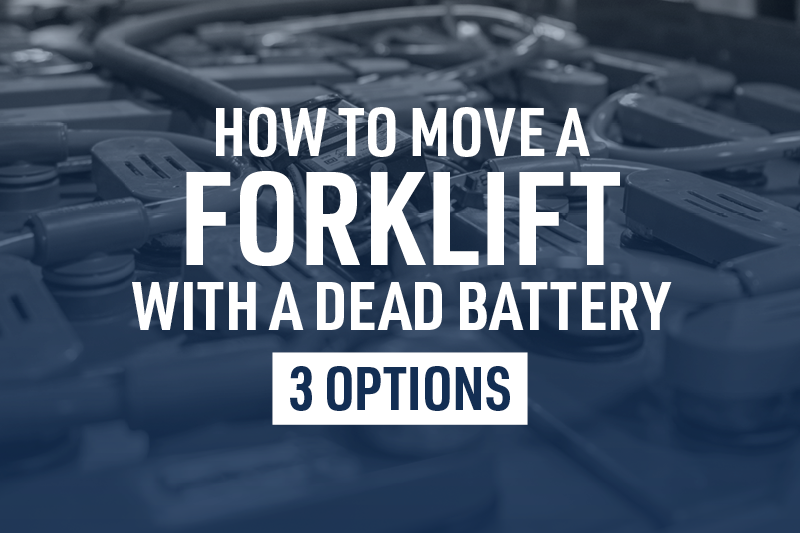How to Move a Forklift with a Dead Battery - 3 Options