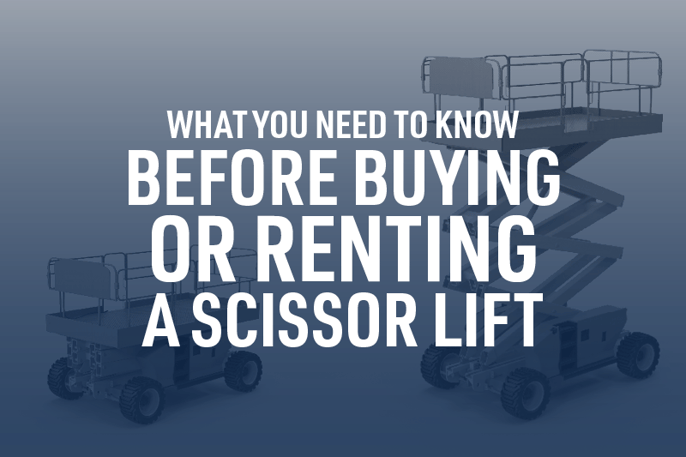 What You Need to Know Before Buying or Renting a Scissor Lift