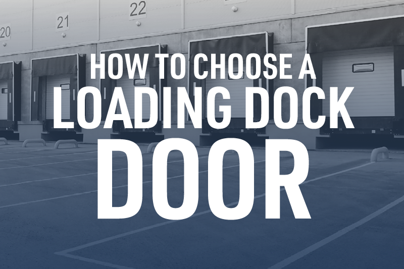 How To Choose a Loading Dock Door
