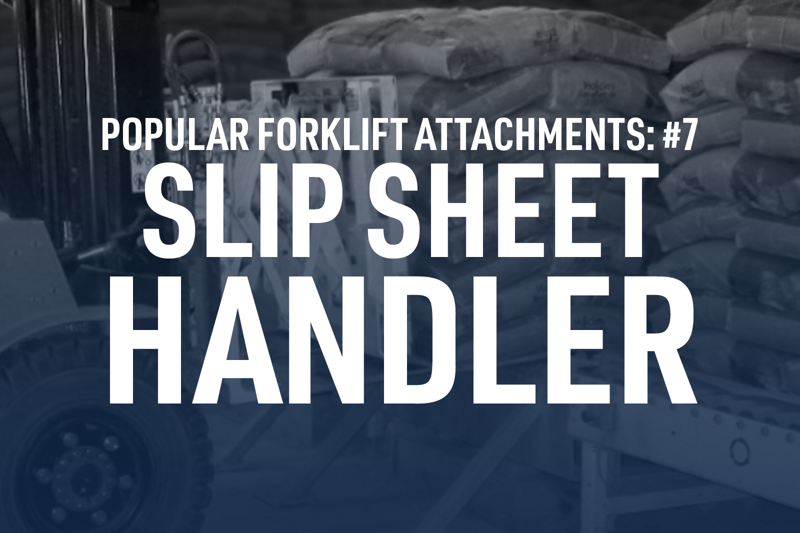 POPULAR FORKLIFT ATTACHMENTS - #7 SLIP SHEET HANDLER1