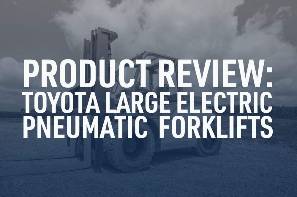 Product Review: Toyota Large Electric Pneumatic Forklifts