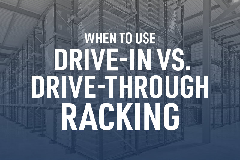 Drive in vs drive-through pallet racking