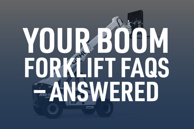 YOUR BOOM FORKLIFT FAQS — ANSWERED