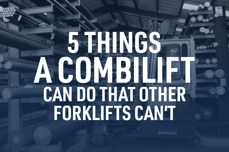 5 Things a Combilift Can Do That Other Forklifts Can’t