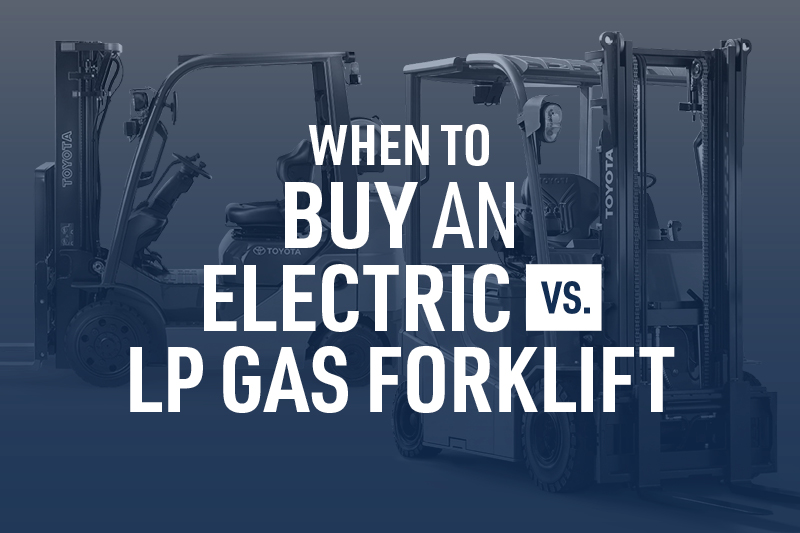 When To Buy An Electric Vs. LP Forklift