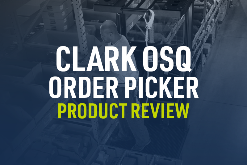 Clark OSQ Order Picker Product Review