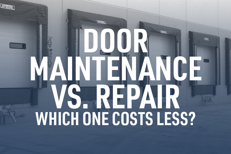 DOOR MAINTENANCE VS. REPAIR - WHICH ONE COSTS LESS