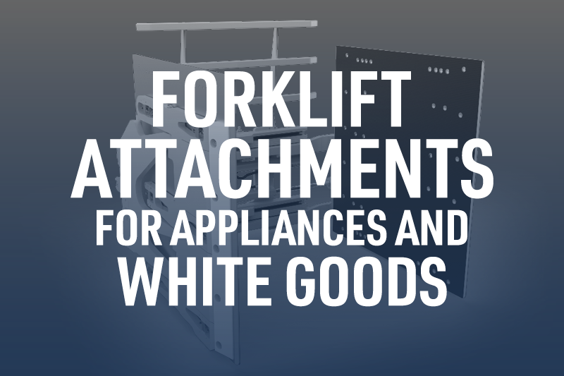 Forklift Attachments for Appliances and White Goods_1