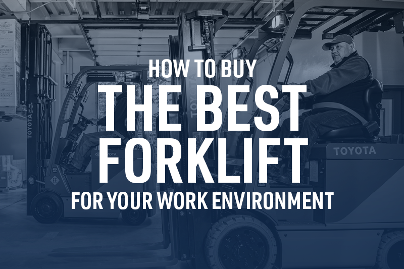 How to buy the best forklift for your work environment