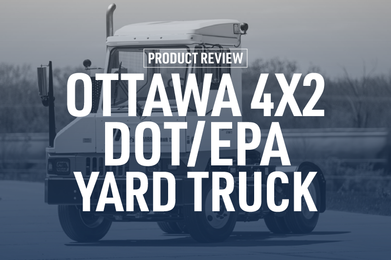 Yard Truck Product Review: Ottawa 4X2 DOT/EPA 