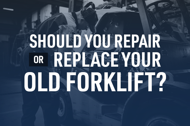 Should you repair or replace your old forklift?