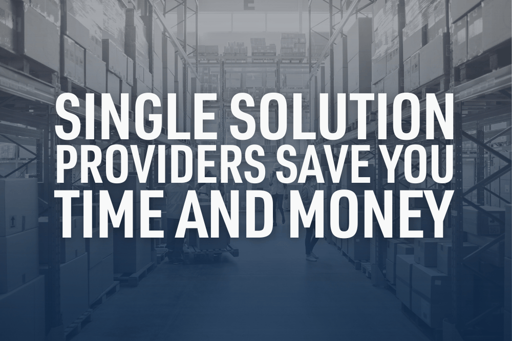 Stop Shopping Around! Single Solution Providers Save You Time and Money