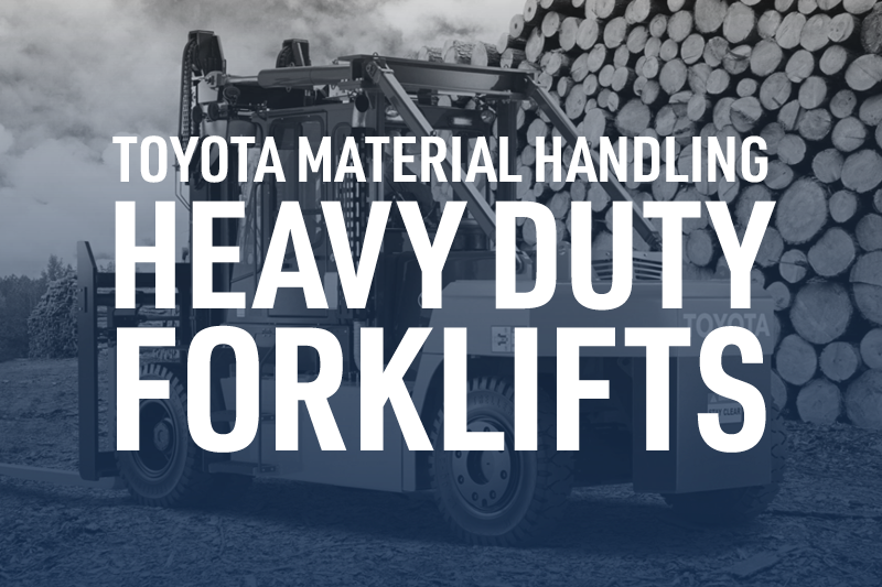 TOYOTA MATERIAL HANDLING HEAVY DUTY JUST GOT EVEN BETTER