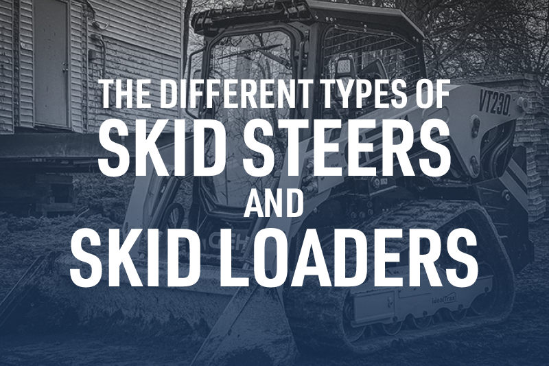 The Different Types of Skid Steers and Skid Loaders